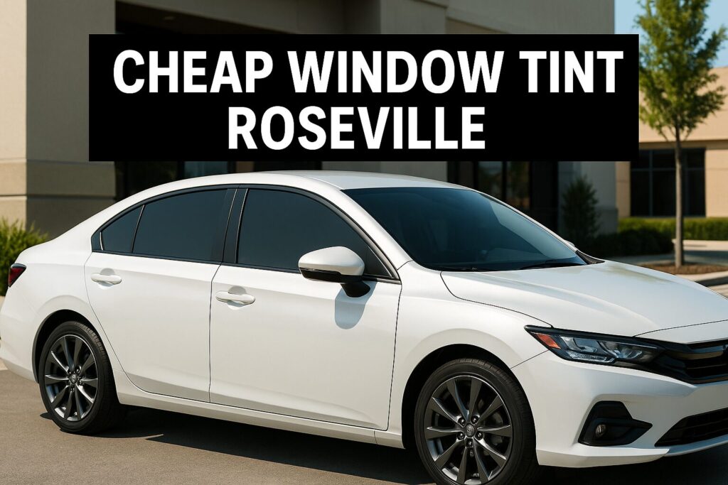 Cheap window tint roseville
