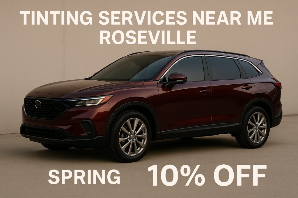 Tinting services near me roseville