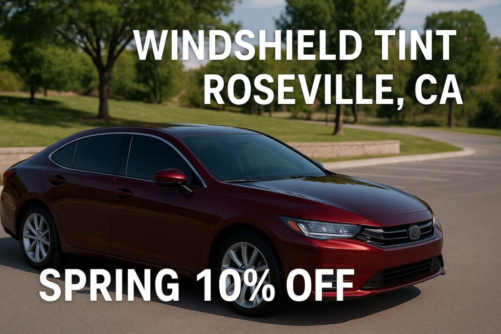 Windshield tint roseville ca